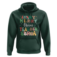 Christmas Choral Music Teacher Hoodie In My Merry Chorus Teacher Era Xmas Carol Master