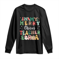 Christmas Choral Music Teacher Long Sleeve Shirt In My Merry Chorus Teacher Era Xmas Carol Master