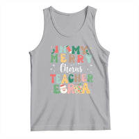 Christmas Choral Music Teacher Tank Top In My Merry Chorus Teacher Era Xmas Carol Master
