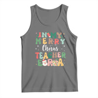 Christmas Choral Music Teacher Tank Top In My Merry Chorus Teacher Era Xmas Carol Master