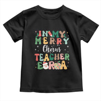 Christmas Choral Music Teacher Toddler T Shirt In My Merry Chorus Teacher Era Xmas Carol Master