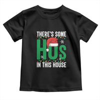 Christmas Santa Ho Ho Ho Toddler T Shirt There's Some Hos In This House