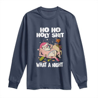 Funny Drunk Santa Long Sleeve Shirt Ho Ho Holy Shit What A Night