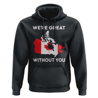 Canada Is Not For Sale Hoodie 51st State Not For Sale We’re Great Without You