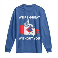 Canada Is Not For Sale Long Sleeve Shirt 51st State Not For Sale We’re Great Without You
