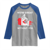 Canada Is Not For Sale Raglan Shirt 51st State Not For Sale We’re Great Without You