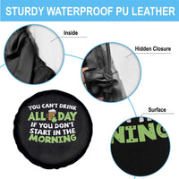Funny Irish Drinking Spare Tire Cover You Can't Drink All Day If You Don't Start In The Morning St Patricks Day