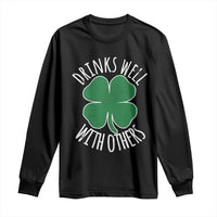 Funny St Patricks Day Drinking Long Sleeve Shirt Drinks Well With Others Drunk Beer Lucky Shamrock
