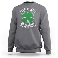 Funny St Patricks Day Drinking Sweatshirt Drinks Well With Others Drunk Beer Lucky Shamrock