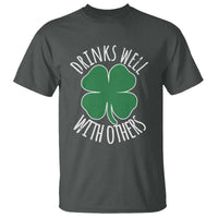 Funny St Patricks Day Drinking T Shirt Drinks Well With Others Drunk Beer Lucky Shamrock