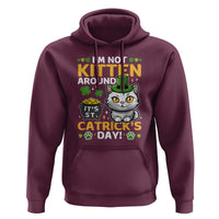 Cute Cat Leperchaun Hoodie I’m Not Kitten Around Catrick's Day St Patricks