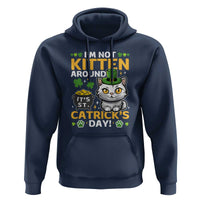 Cute Cat Leperchaun Hoodie I’m Not Kitten Around Catrick's Day St Patricks