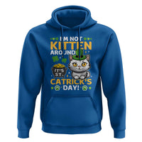 Cute Cat Leperchaun Hoodie I’m Not Kitten Around Catrick's Day St Patricks