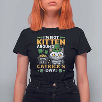 Cute Cat Leperchaun T Shirt For Women I’m Not Kitten Around Catrick's Day St Patricks