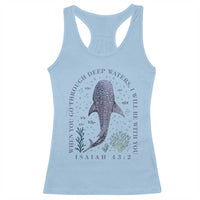 Inspirational Christian Bible Verse Isaiah 43:2 Whale Shark Racerback Tank Top When You Go Through Deep Waters I Will Be With You
