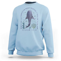Inspirational Christian Bible Verse Isaiah 43:2 Whale Shark Sweatshirt When You Go Through Deep Waters I Will Be With You
