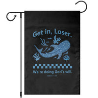 Funny Whale Shark Christian Bible Jonah 1:17 Garden Flag Get In Loser We're Doing God's Will