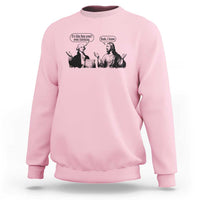 Funny George Washington and Jesus Conversation Sweatshirt Dude I Know Founding Values and Faith Political Commentary