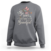 Be Your Own Kind Of Beautiful Dragonfly Inspirational Shirt, Dragonfly T-shirt, Dragonfly Gift, Insect Lover Shirt Sweatshirt - Wonder Print Shop