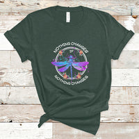 Nothing Changes if Nothing Changes Dragonfly Inspirational Shirt for Women, Dragonfly T-shirt, Dragonfly Gift, Insect Lover Shirt, Spiritual Shirt T Shirt - Wonder Print Shop