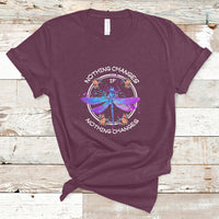Nothing Changes if Nothing Changes Dragonfly Inspirational Shirt for Women, Dragonfly T-shirt, Dragonfly Gift, Insect Lover Shirt, Spiritual Shirt T Shirt - Wonder Print Shop