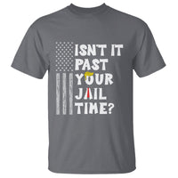 Funny Isn't It Past Your Jail Time T Shirt American Flag Sarcastic Saying - Wonder Print Shop