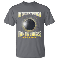 Total Solar Eclipse T Shirt My Birthday Present From The Universe April 8 2024 - Wonder Print Shop
