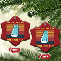 Sarcastic Cat Christmas Ornament Eff You See Kay Why Oh You - Wonder Print Shop