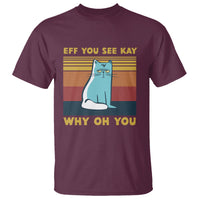 Sarcastic Cat T Shirt Eff You See Kay Why Oh You - Wonder Print Shop