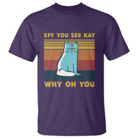 Sarcastic Cat T Shirt Eff You See Kay Why Oh You - Wonder Print Shop