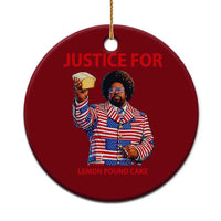 Justice for Lemon Pound Cake Ceramic Ornament Funny Viral Edgy Meme Courtroom Parody Rap Fans