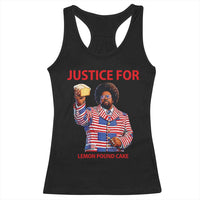 Justice for Lemon Pound Cake Racerback Tank Top Funny Viral Edgy Meme Courtroom Parody Rap Fans