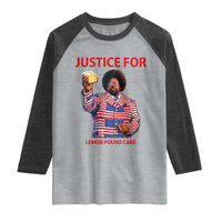 Justice for Lemon Pound Cake Raglan Shirt Funny Viral Edgy Meme Courtroom Parody Rap Fans