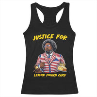 Justice for Lemon Pound Cake Funny Viral Meme Racerback Tank Top Edgy Hip Hop Humor Parody Gift for Rap Fans