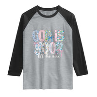 God Is Good All The Time Coquette Christian Faith Raglan Shirt Floral Patchwork Aesthetic Bow Cute Religious Gift