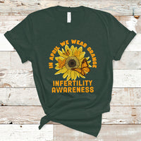 Infertility IVF T Shirt In April We Wear Orange Infertility Awareness Week Support - Wonder Print Shop