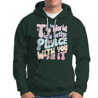 Mental Health Matters Hoodie The World is A Better Place with You In It Inspirational Motivational Mental Health Matters Groovy - Wonder Print Shop