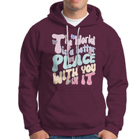 Mental Health Matters Hoodie The World is A Better Place with You In It Inspirational Motivational Mental Health Matters Groovy - Wonder Print Shop