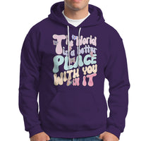 Mental Health Matters Hoodie The World is A Better Place with You In It Inspirational Motivational Mental Health Matters Groovy - Wonder Print Shop