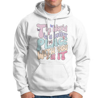 Mental Health Matters Hoodie The World is A Better Place with You In It Inspirational Motivational Mental Health Matters Groovy - Wonder Print Shop
