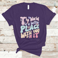 Mental Health Matters T Shirt The World is A Better Place with You In It Inspirational Motivational Mental Health Matters Groovy - Wonder Print Shop
