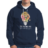 Mental Health Matters Hoodie The Sun Will Rise We Will Try Again Mental Health Support - Wonder Print Shop
