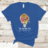 Mental Health Matters T Shirt The Sun Will Rise We Will Try Again Mental Health Support - Wonder Print Shop