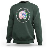 Mental Health Matters Sweatshirt Mental Health Matters In May We Wear Green Mental Health Awareness Floral Human Brain With Flowers - Wonder Print Shop