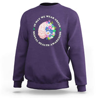 Mental Health Matters Sweatshirt Mental Health Matters In May We Wear Green Mental Health Awareness Floral Human Brain With Flowers - Wonder Print Shop