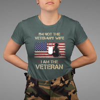 Female Veteran T Shirt I'm Not The Veteran's Wife I Am The Veteran American Flag - Wonder Print Shop