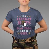 Female Veteran T Shirt I'm A Combat Boots And Dog Tags Kind Of Girl - Wonder Print Shop