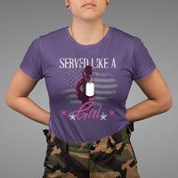 Female Veteran T Shirt Served Like A Girl American Flag US Pride - Wonder Print Shop