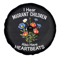I Hear Migrant Children Also Have Heartbeats Spare Tire Cover Wildflower Floral Social Justice Human Rights