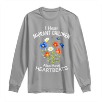 I Hear Migrant Children Also Have Heartbeats Long Sleeve Shirt Wildflower Floral Social Justice Human Rights